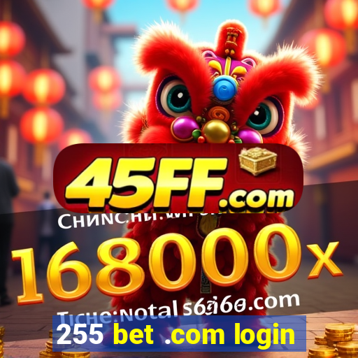 255 bet .com login